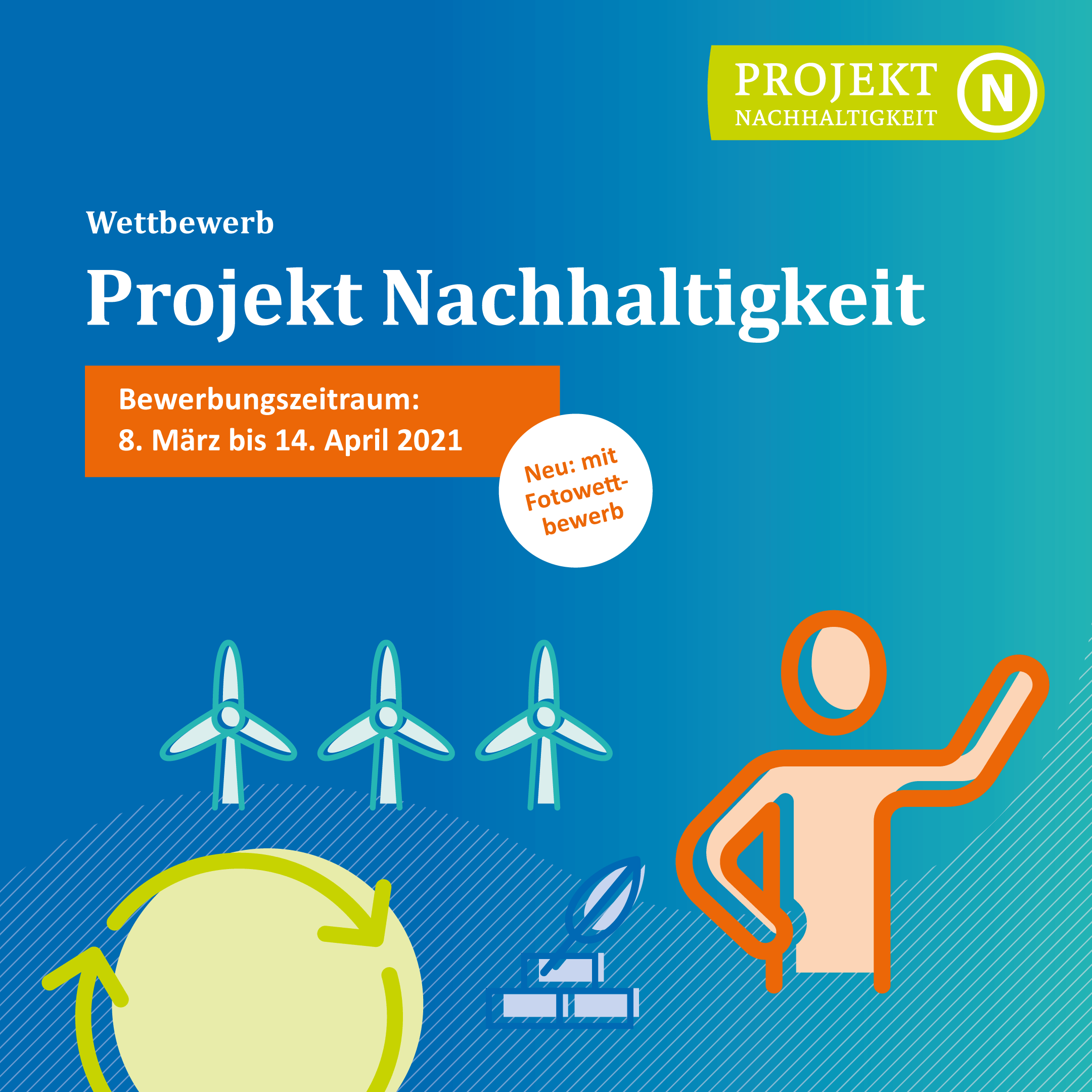 Schriftzug: Projekt Nachhaltigkeit 2021 – Bewerbung vom 8. März bis zum 14. April 2021 möglich!