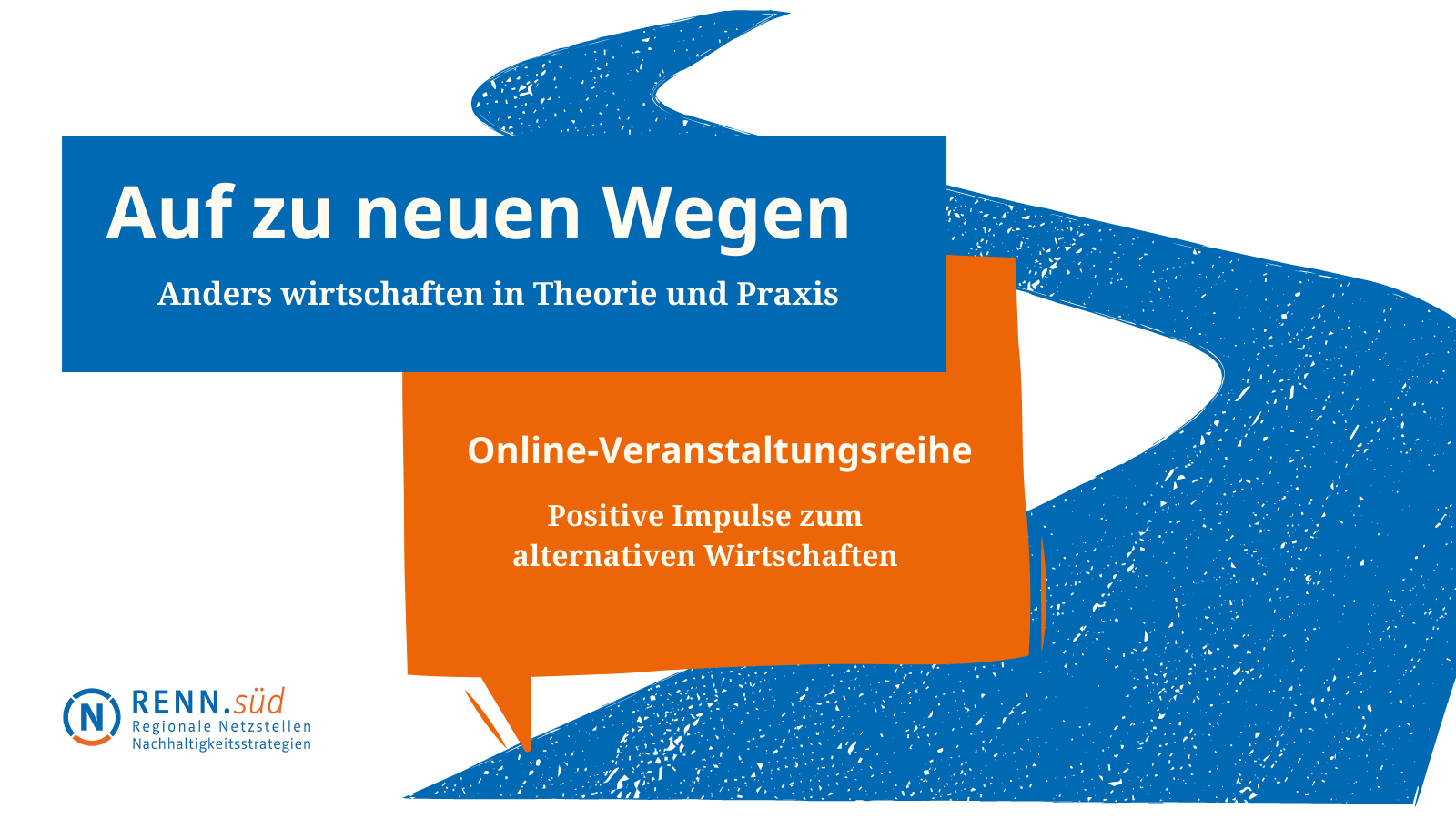 Grafik: Auf zu neuen Wegen, anders wirtschaften in der Theorie und Praxis Grafik: Auf zu neuen Wegen, anders wirtschaften in der Theorie und Praxis